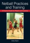 A Practical Guide for Players and Coaches Netball Practices and Training - Book