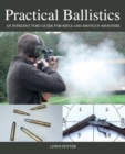 Practical Ballistics : An Introductory Guide for Rifle and Shotgun Shooters - eBook