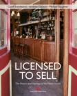 Licensed to Sell : The History and Heritage of the Public House - Book