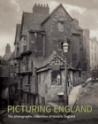 Picturing England : The Photographic Collections of Historic England - Book