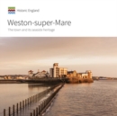 Weston-super-Mare : The town and its seaside heritage - Book