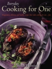 Everyday Cooking For One : Imaginative, Delicious and Healthy Recipes That Make Cooking for One ... Fun - eBook