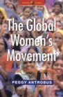 The Global Women's Movement : Origins, Issues and Strategies - eBook