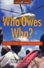 Who Owes Who : 50 Questions about World Debt - eBook
