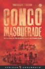 Congo Masquerade : The Political Culture of Aid Inefficiency and Reform Failure - eBook