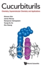 Cucurbiturils: Chemistry, Supramolecular Chemistry And Applications - Book