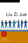 Liu Zi Jue : Six Sounds Approach to Qigong Breathing Exercises - Book