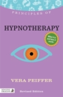 Principles of Hypnotherapy : What it is, How it Works, and What it Can Do for You - Book