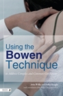 Using the Bowen Technique to Address Complex and Common Conditions - Book
