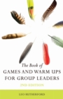 The Book of Games and Warm Ups for Group Leaders 2nd Edition - Book
