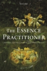 The Essence Practitioner : Choosing and Using Flower and Other Essences - Book