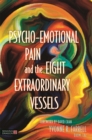 Psycho-Emotional Pain and the Eight Extraordinary Vessels - Book