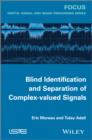 Blind Identification and Separation of Complex-valued Signals - Book