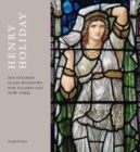 Henry Holiday : His Stained-Glass Windows for Gilded-Age New York - Book