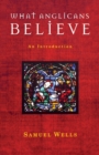 What Anglicans Believe : An Introduction - Book