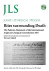 Rites Surrounding Death : The Palermon Statement of the International Anglican Liturgical Consultation 2007 - Book