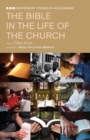 The Bible in the Life of the Church : Canterbury Studies in Anglicanism - eBook