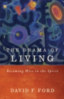 The Drama of Living : Being wise in the Spirit - Book