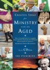 Creative Ideas for Ministry with the Aged : Liturgies, prayers and resources - Book