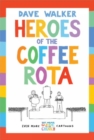 Heroes of the Coffee Rota : Even more Dave Walker Guide to the Church cartoons - Book