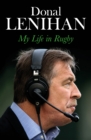 Donal Lenihan : My Life in Rugby - Book