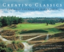 Creating Classics : The Golf Courses of Harry Colt - Book