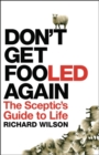 Don't Get Fooled Again : A Sceptic's Handbook - Book