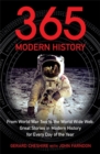 365 - Modern History : From World War Two to the World Wide Web: Great Stories from Modern History for Every Day of the Year - Book