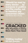 Cracked : Why Psychiatry is Doing More Harm Than Good - Book