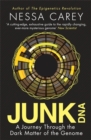 Junk DNA : A Journey Through the Dark Matter of the Genome - Book