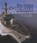 British Destroyers and Frigates : The Second World War and After - Book