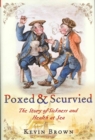 Poxed and Scurvied: the Story of Sickness & Health at Sea - Book