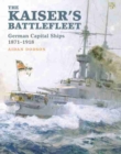 The Kaiser's Battlefleet : German Capital Ships 1871-1918 - Book