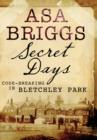 Secret Days: Codebreaking in Bletchley Park - Book