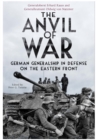 Anvil of War: German Generalship in Defence on the Eastern Front - Book