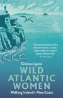 Wild Atlantic Women : Walking Ireland's West Coast - Book