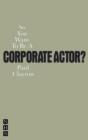 So You Want To Be A Corporate Actor? - Book