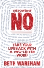 The Power of No : Take Back Your Life With A Two-Letter Word - Book