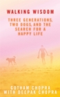 Walking Wisdom : Three Generations, Two Dogs, and the Search for a Happy Life - Book