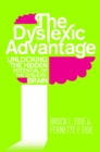 The Dyslexic Advantage : Unlocking the Hidden Potential of the Dyslexic Brain - Book
