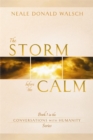 The Storm Before the Calm : Book 1 in the Conversations with Humanity Series - Book