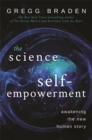 The Science of Self-Empowerment : Awakening the New Human Story - Book