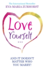 Love Yourself And It Doesn't Matter Who You Marry - eBook