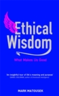 Ethical Wisdom : The Search for a Moral Life - Book