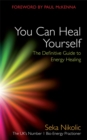 You Can Heal Yourself : The Definitive Guide to Energy Healing - Book