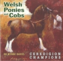 Welsh Ponies and Cobs - Ceredigion Champions - Book