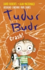 Tudur Budr: Crash! - Book