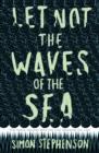 Let Not the Waves of the Sea - eBook