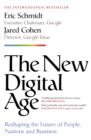 The New Digital Age : Reshaping the Future of People, Nations and Business - eBook