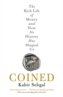 Coined : The Rich Life of Money and How Its History Has Shaped Us - Book